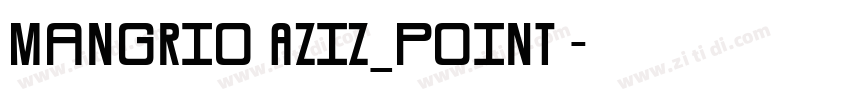 Mangrio Aziz_Point 字体转换